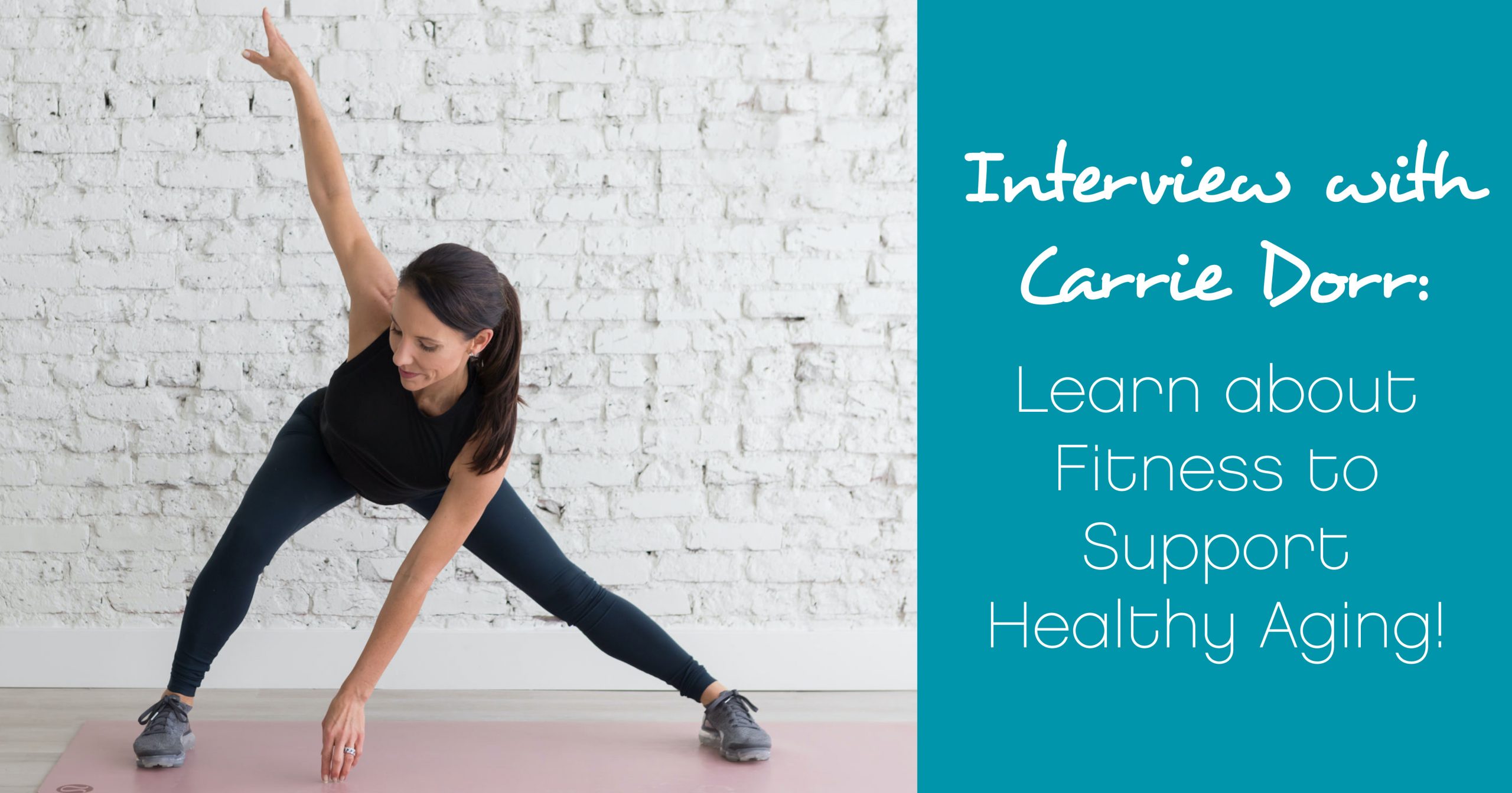 Fitness to Support Healthy Aging: Interview with Carrie Dorr
