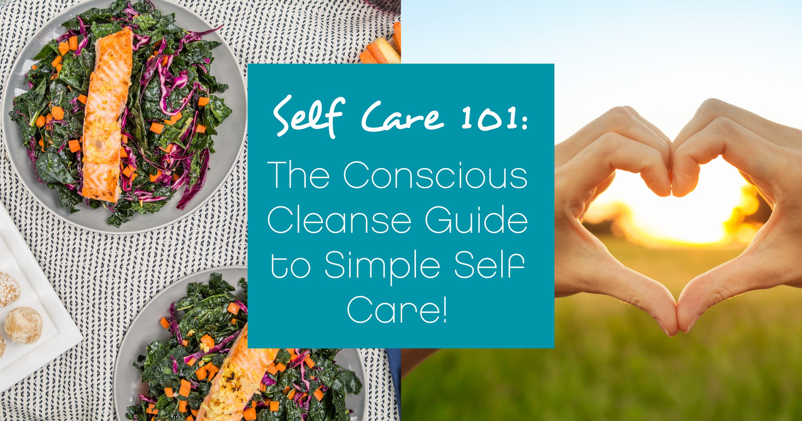The Conscious Cleanse Guide to Simple Self Care