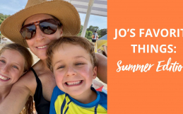 Jo’s Favorite Things: Summer Edition