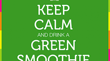 Keep Calm and Drink a Green Smoothie