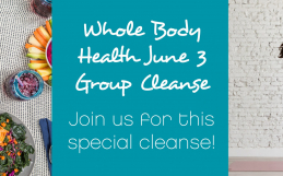 Whole Body Health June 3 Group Cleanse