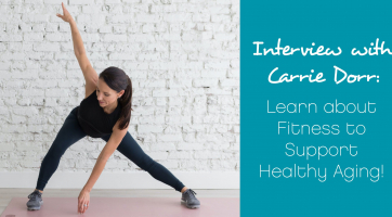 Fitness to Support Healthy Aging: Interview with Carrie Dorr