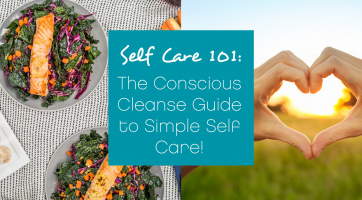 The Conscious Cleanse Guide to Simple Self Care